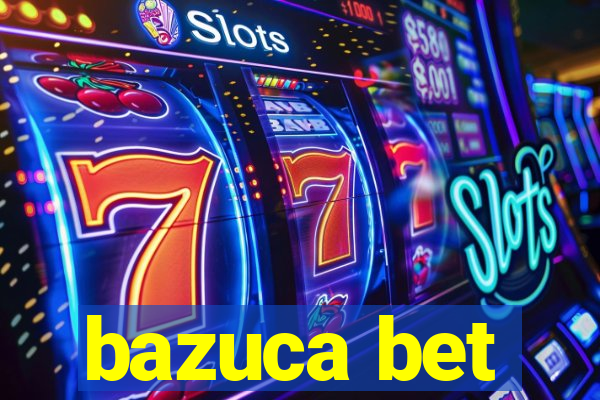 bazuca bet